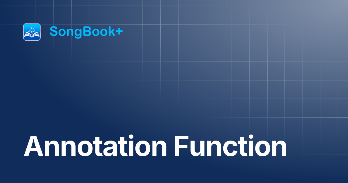 Annotation Function | SongBook+
